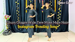 Ghum Ghagre Wali Tere Mote Mote Nain  Instagram Trending Song  Dance Cover [upl. by Milicent]